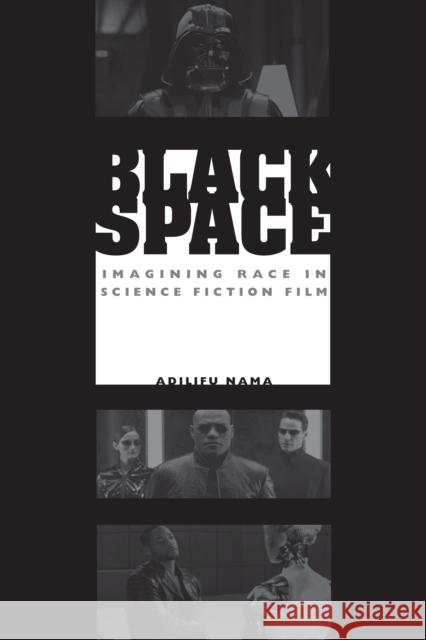 Black Space: Imagining Race in Science Fiction Film