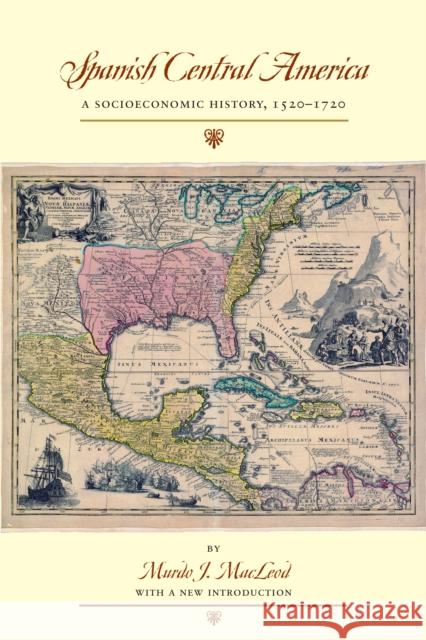 Spanish Central America: A Socioeconomic History, 1520-1720