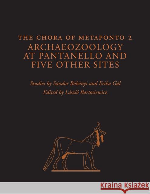The Chora of Metaponto 2: Archaeozoology at Pantanello and Five Other Sites