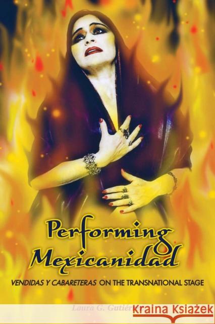 Performing Mexicanidad: Vendidas Y Cabareteras on the Transnational Stage