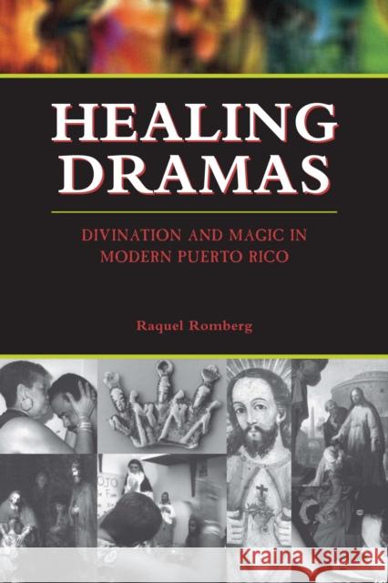 Healing Dramas: Divination and Magic in Modern Puerto Rico