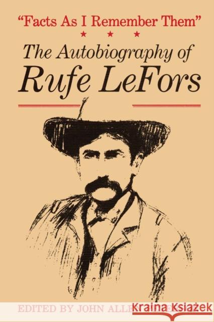 Facts as I Remember Them: The Autobiography of Rufe Lefors