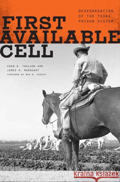 First Available Cell: Desegregation of the Texas Prison System