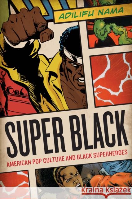Super Black: American Pop Culture and Black Superheroes