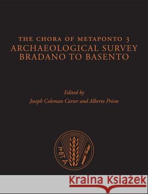 The Chora of Metaponto 3: Archaeological Field Survey--Bradano to Basento