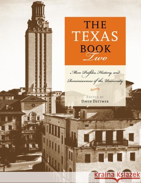 The Texas Book Two: More Profiles, History, and Reminiscences of the University