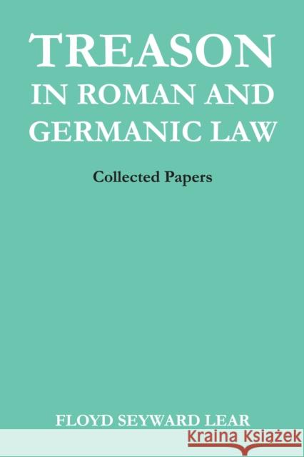 Treason in Roman and Germanic Law: Collected Papers