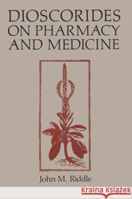 Dioscorides on Pharmacy and Medicine