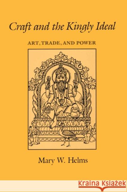 Craft and the Kingly Ideal: Art, Trade, and Power