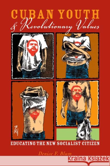 Cuban Youth and Revolutionary Values: Educating the New Socialist Citizen