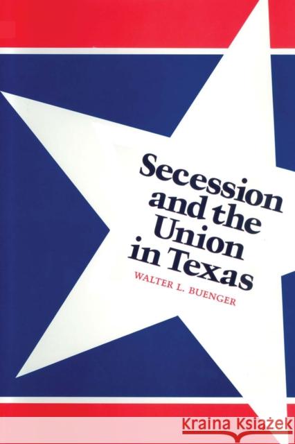 Secession and the Union in Texas