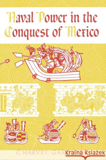 Naval Power in the Conquest of Mexico