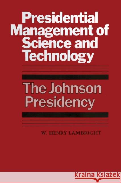 Presidential Management of Science and Technology: The Johnson Presidency