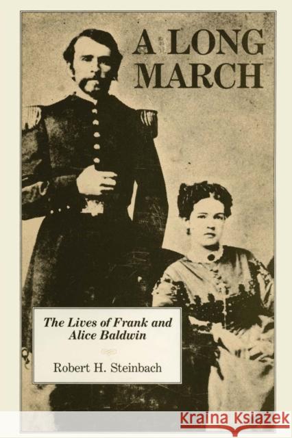 A Long March: The Lives of Frank and Alice Baldwin