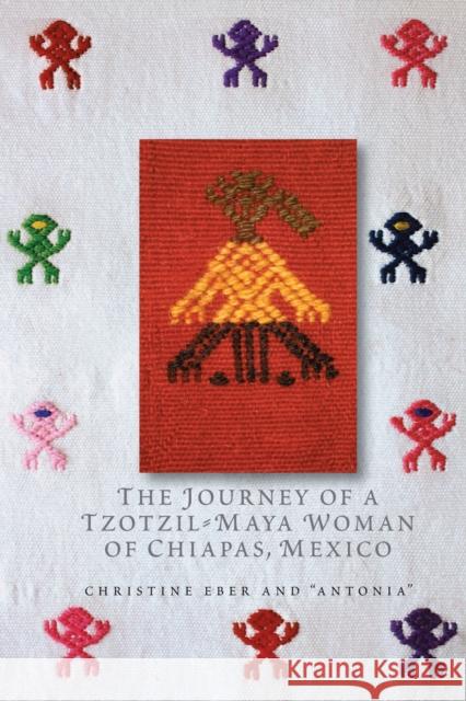 The Journey of a Tzotzil-Maya Woman of Chiapas, Mexico: Pass Well Over the Earth