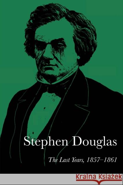 Stephen Douglas: The Last Years, 1857-1861