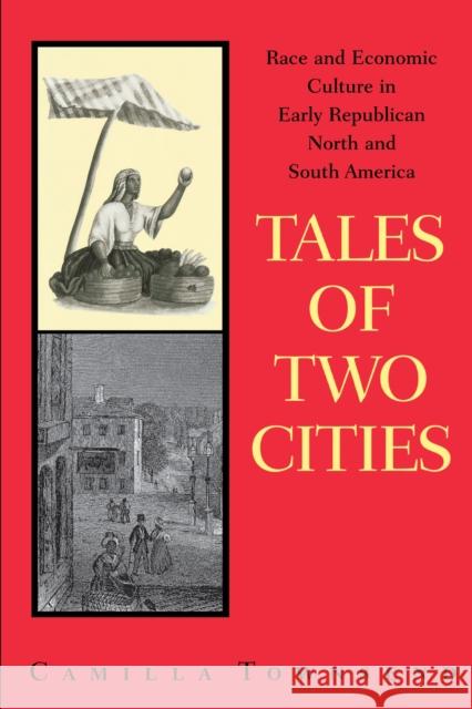 Tales of Two Cities: Race and Economic Culture in Early Republican North and South America