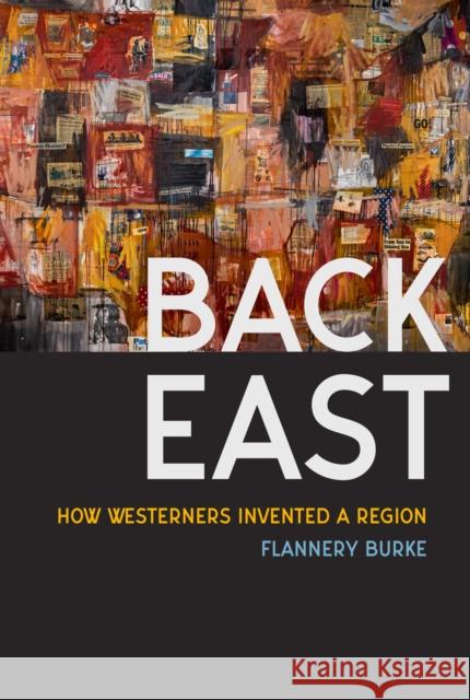 Back East: How Westerners Invented a Region