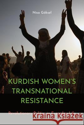 Kurdish Women's Transnational Resistance: Revolutionary Politics in Everyday Life