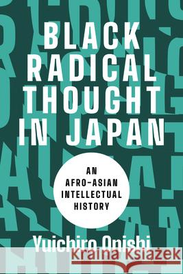 Black Radical Thought in Japan: An Afro-Asian Intellectual History