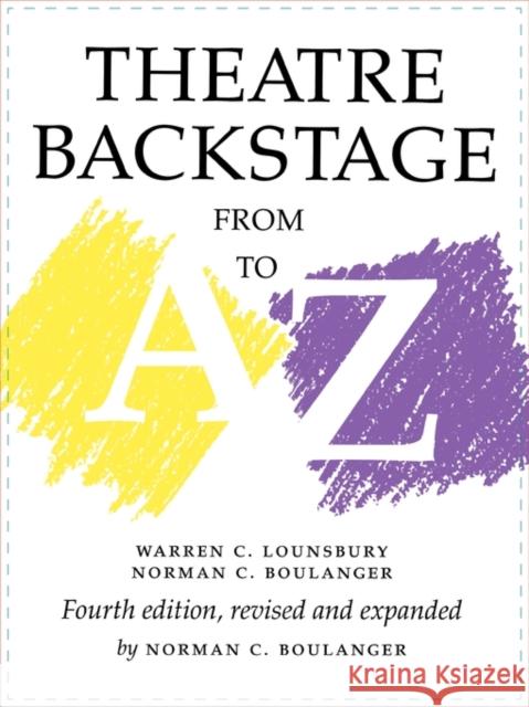 Theatre Backstage from A to Z: Revised and Expanded