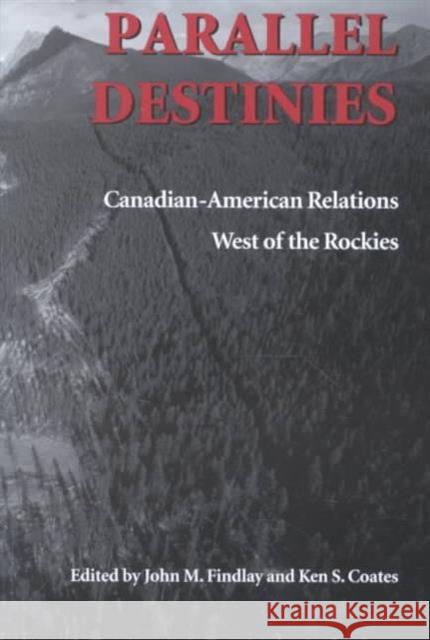 Parallel Destinies: Canadian-American Relations West of the Rockies