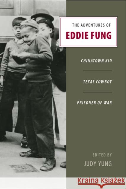 The Adventures of Eddie Fung: Chinatown Kid, Texas Cowboy, Prisoner of War