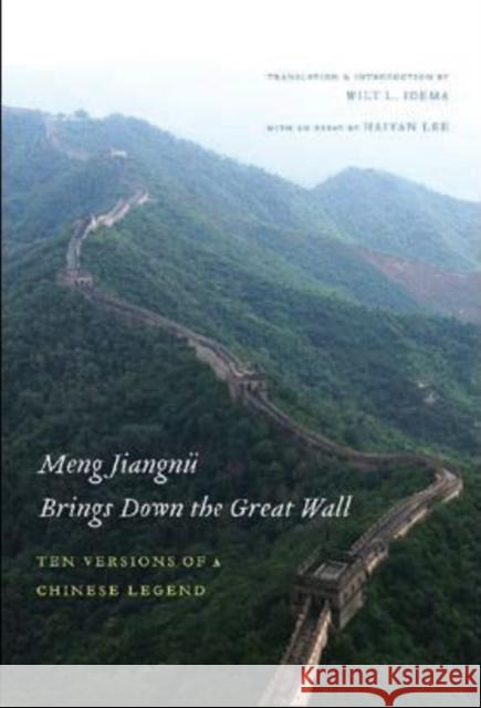 Meng Jiangnü Brings Down the Great Wall: Ten Versions of a Chinese Legend