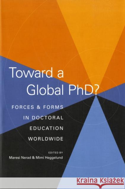 Toward a Global Phd?: Forces and Forms in Doctoral Education Worldwide