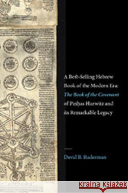 A Best-Selling Hebrew Book of the Modern Era: The Book of the Covenant of Pinhas Hurwitz and Its Remarkable Legacy