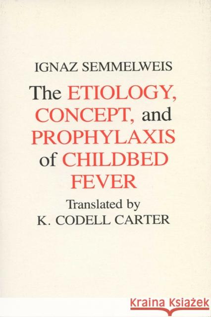 Etiology, Concept and Prophylaxis of Childbed Fever