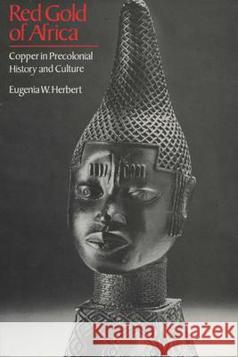 Red Gold of Africa: Copper in Precolonial History and Culture