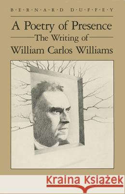 Poetry of Presence: Writing of William Carlos Williams