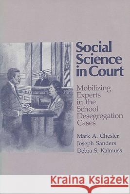 Social Science in Court: Mobilizing Experts in the School Desegregation Cases