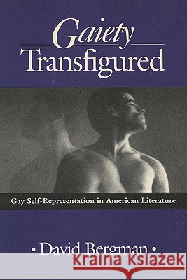 Gaiety Transfigured: Gay Self-Representation in American Literature