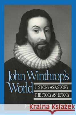John Winthrop's World: History as a Story - The Story as History