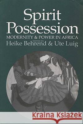 Spirit Possession, Modernity, and Power in Africa