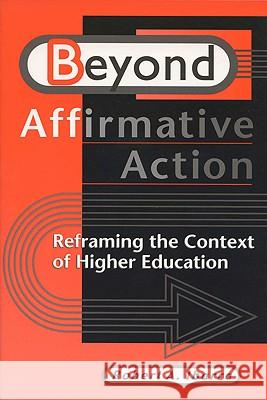 Beyond Affirmative Action: Reframing the Context of Higher Education