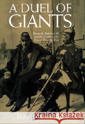A Duel of Giants: Bismarck, Napoleon III, and the Origins of the Franco-Prussian War