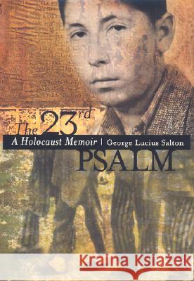 The 23rd Psalm: A Holocaust Memoir