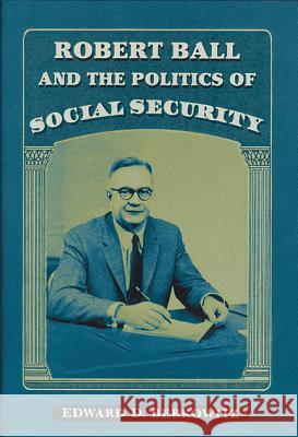 Robert Ball and the Politics of Social Security