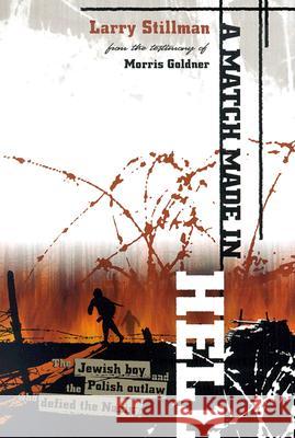 A Match Made in Hell: The Jewish Boy and the Polish Outlaw Who Defied the Nazis