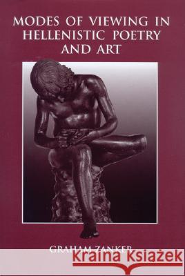 Modes of Viewing in Hellenistic Poetry and Art: And Art