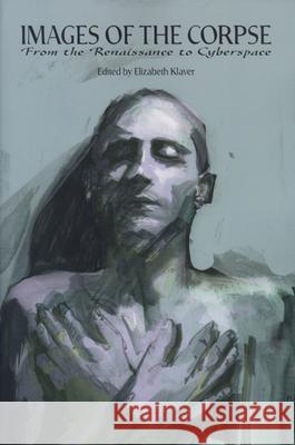 Images of the Corpse: From the Renaissance to Cyberspace