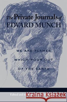 The Private Journals of Edvard Munch: We Are Flames Which Pour Out of the Earth
