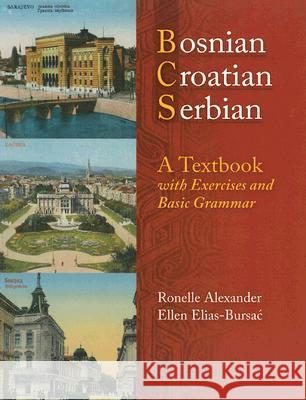 Bosnian, Croatian, Serbian, a Textbook: With Exercises and Basic Grammar