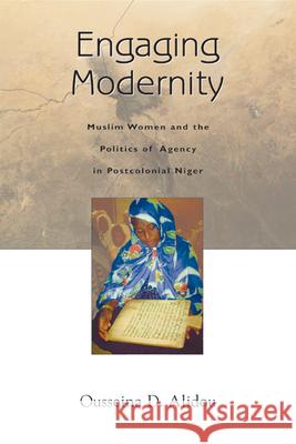Engaging Modernity: Muslim Women and the Politics of Agency in Postcolonial Niger
