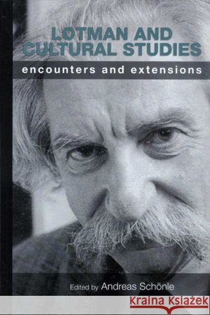 Lotman and Cultural Studies: Encounters and Extensions