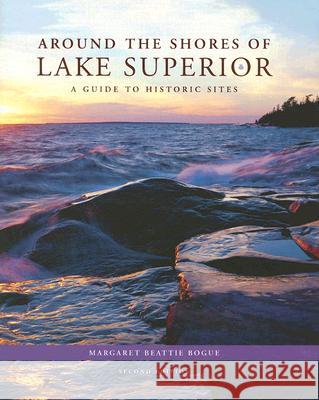 Around the Shores of Lake Superior: A Guide to Historic Sites