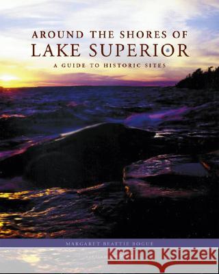 Around the Shores of Lake Superior: A Guide to Historic Sites